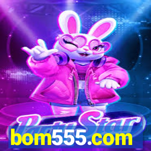 bom555.com plataforma de jogos